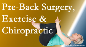 Johnson Chiropractic suggests beneficial pre-back surgery chiropractic care and exercise to physically prepare for and possibly avoid back surgery.